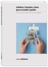 Ludotecas. Conceptos y claves para su creación y gestión